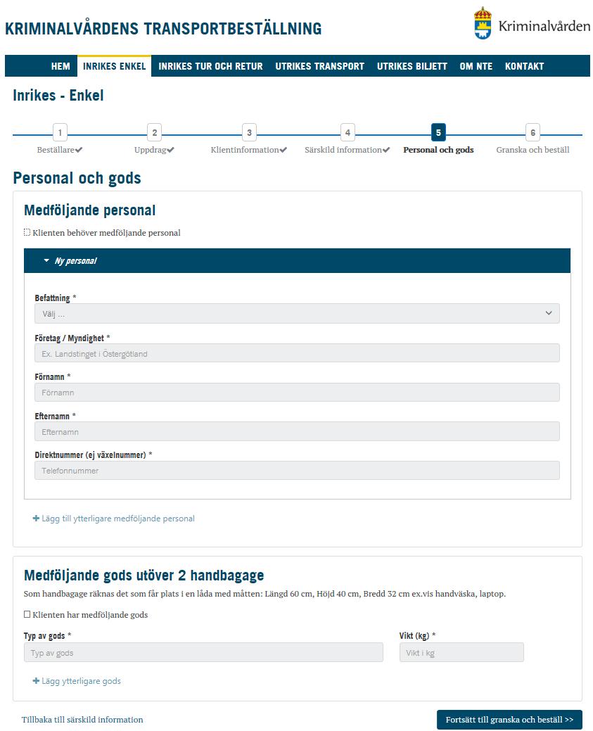 10 (11) NTE fordon är specialbyggda för att kunna transportera olika kategorier av klienter och därmed är lastutrymmet ytterst begränsat både vad gäller utrymme och