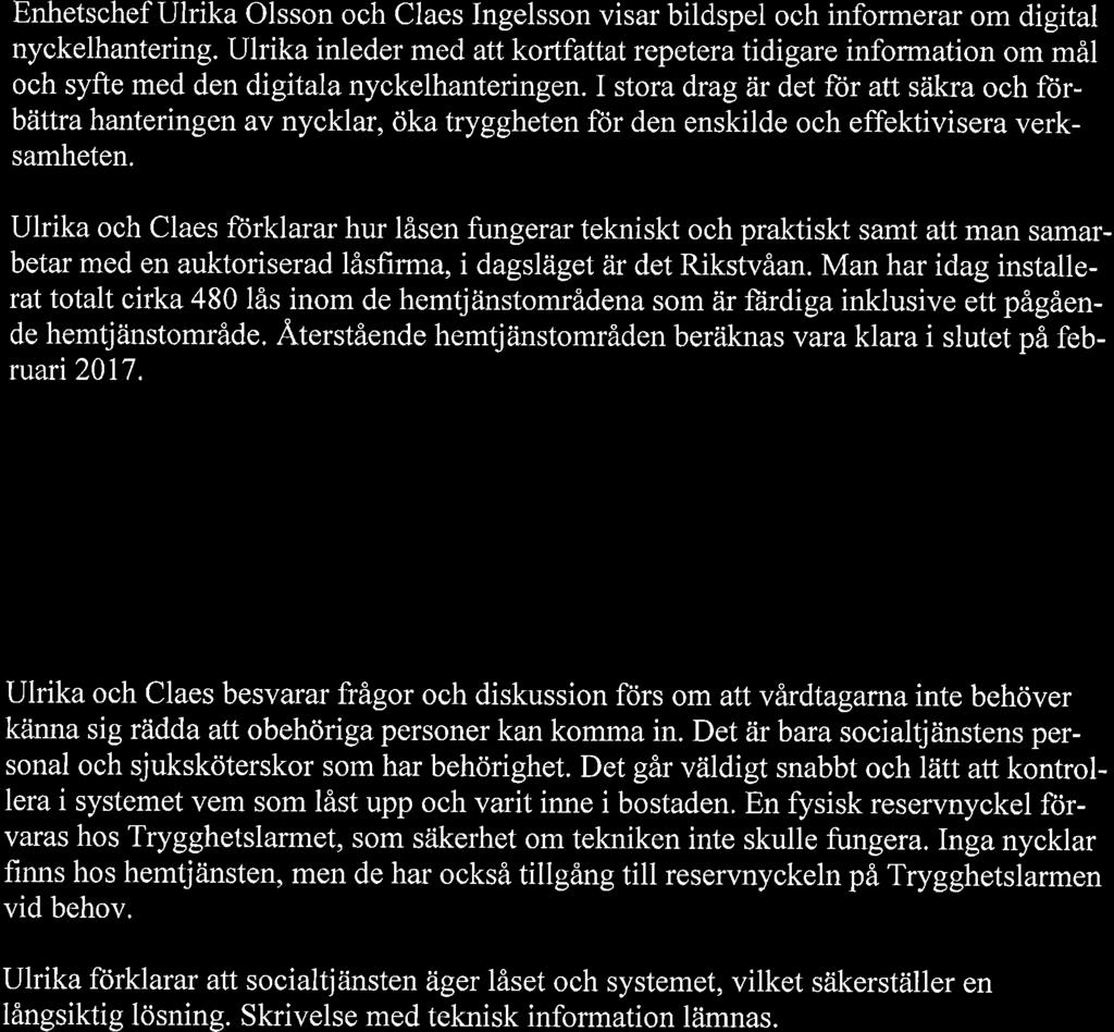 I stora drag är det ftir att säkra och ft)rbättra hanteringen av nycklar, öka tryggheten för den enskilde och effektivisera verksamheten.