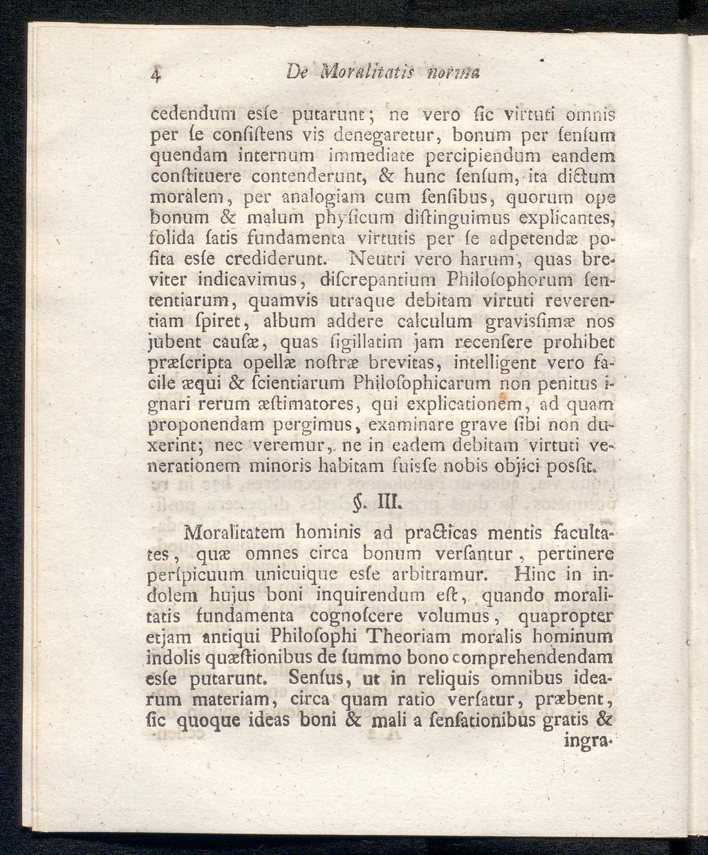 4 De Mordit atis nonna cedenduin esie putarunt; ne vero iic virtuti omnis per ie coniiftens vis denegaretur, bonum per ienium quendam internum immediate percipiendum eandem conilituere contenderunt,
