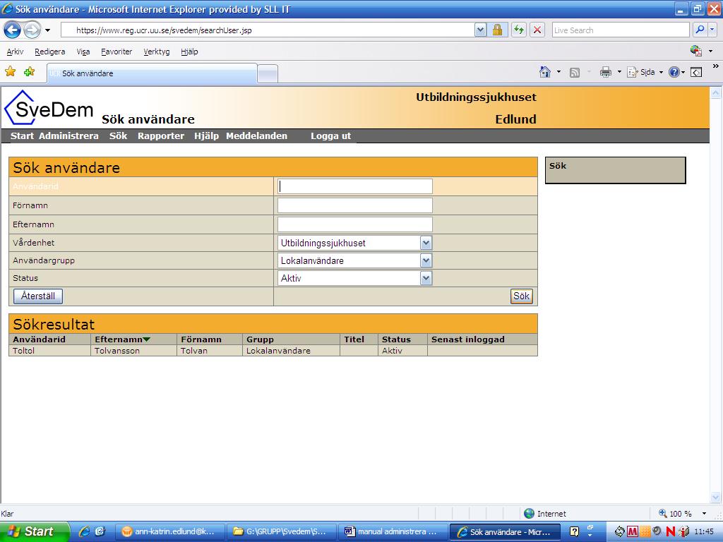 Sök En sök-funktion finns (Sök Användare, Figur 6) för att