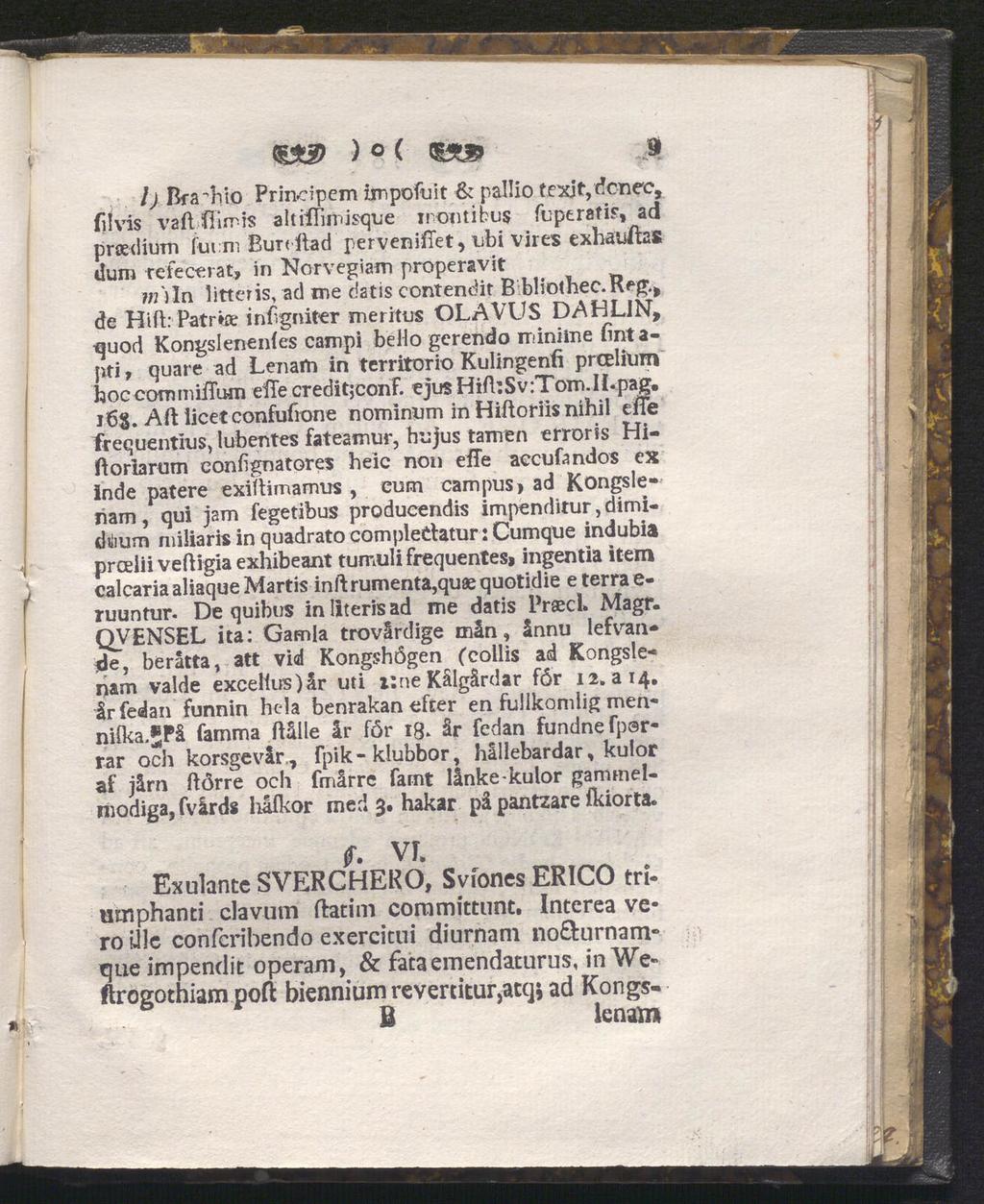 <5&3> ) ( US» 9 l) Bra"bio Primcipcm bmpofuit & pallio texjtyöcnec, filvis väft II Irr is altiltirnisque i ron t i bus ftiperatis, ad praedium fuim Bureftad perveniftet, ubi vires exhauftas dum
