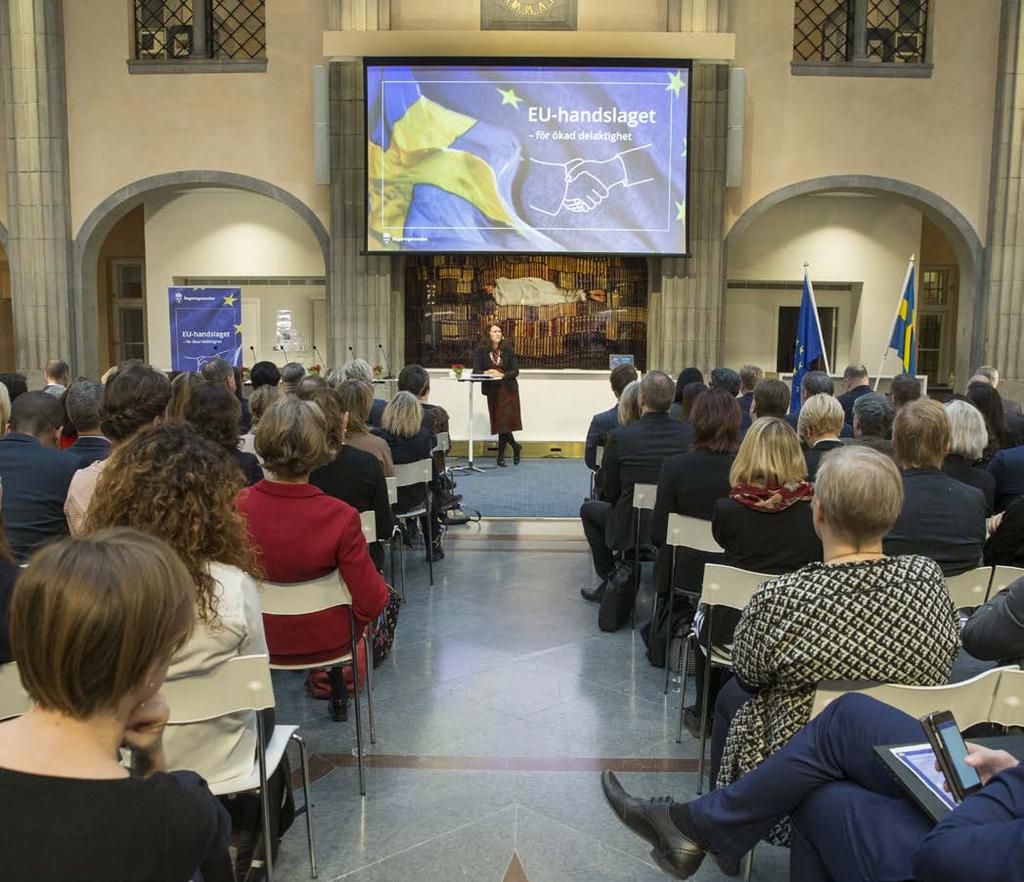 ENGAGEMANG EU-handslagen engagerar För att stärka delaktigheten och höja kunskapen kring beslut som fattas på EU-nivå krävs att många är med och bidrar. Därför genomförs EU-handslag.