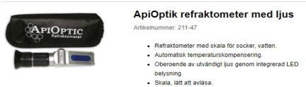 Refraktometer En refraktometer är ett instrument som vi biodlare använder för att mäta honungens vattenhalt. Föreningen hade en gammal refraktometer, dock utan belysning.