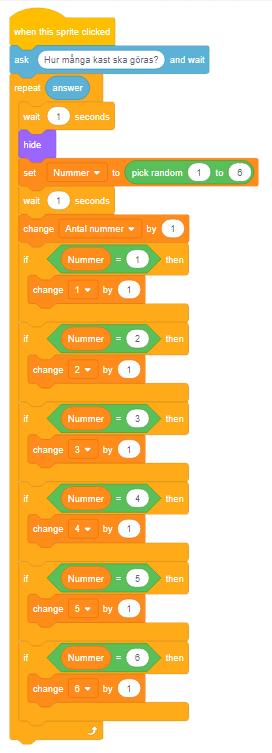 Skapa en variabel med namnet Nummer och sätt en till ett slumpmässigt värde mellan 1 och 6. Vänta 1 sekund för att de olika klädslarna på tärningen ska hinna visas.