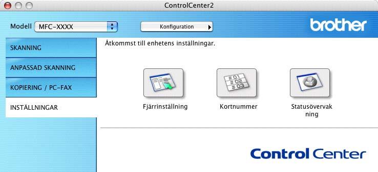 ControlCenter2 (För Mac OS X 10.2.4 eller senare) INSTÄLLNINGAR I det här avsnittet kan du konfigurera maskininställningar genom att klicka på knappen.