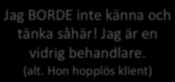 läkare, och psykologer som potentiellt kan vara riktigt skadliga för den EGNA hälsan se bara