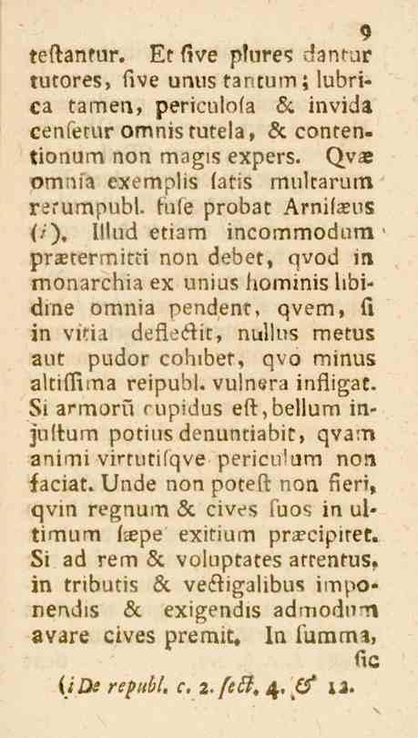 9 Et five plures dantar teftantur. tutores, five unus tar tum; lubrica men, pericnlofa 6c invida cenfetur omnistutela, öc contentionum non magib expers. l^vae omaia exemplis (atis multarum rerumpubl.