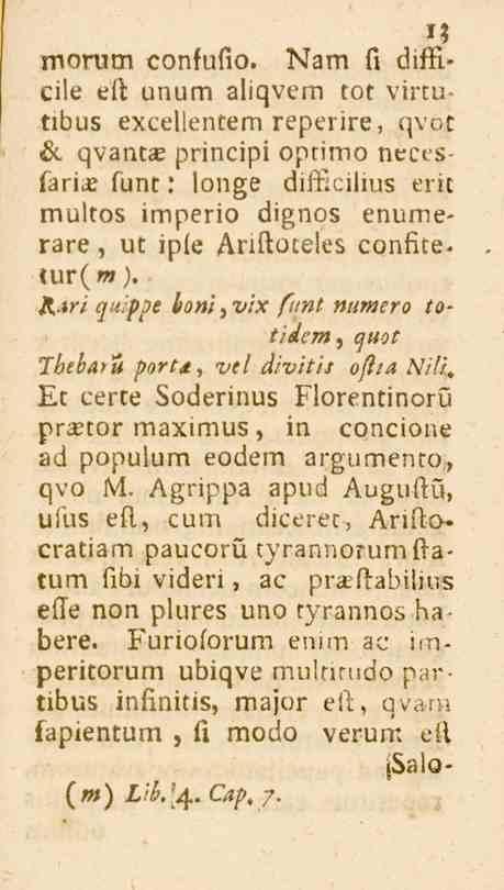morum confufio. I^lam fi difificile eft unum aliqvem tot virtu* tibus excellentem reperire, qvc>t 6c qvanta?