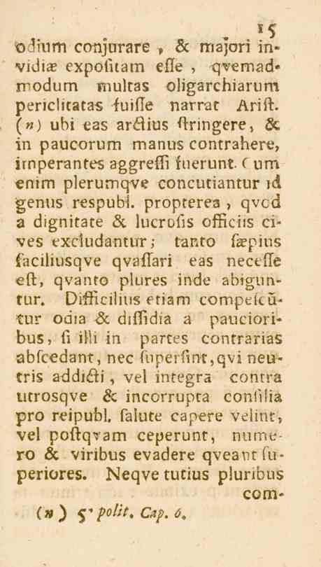 '5 IC V^ium conjurare» Lc majori invidiae expofitam elle, qvemadrrodutn multas oligarchiarum penclitatas fuifle narrat Arift.
