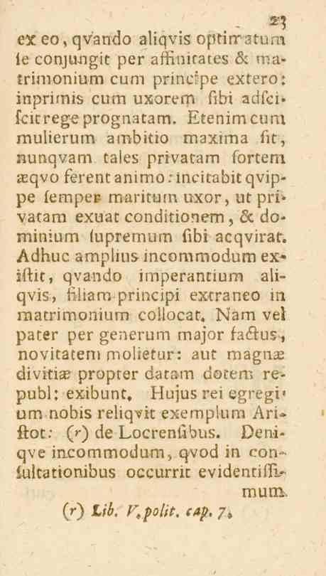 2^ 3,"5 ex eo, qvando aliqvis optimatum le conmigit per affinitates 6: matrimonium cum princ?pe extero: inpritnis cum uxorem fibi adfci* fcitrege prognatam.