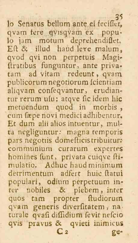 35 lo Senatus bellum ante ei iecilli-t, qvam tere qvisqvam ex popu«lo iam motum deprehendiflet.