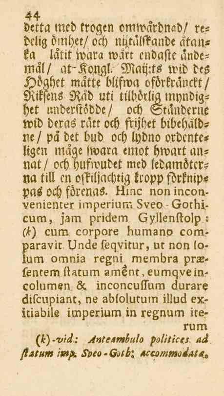 44 detta tttjeb trogen cm»<!cbtt<iö/ re- Mis ömhet/ och nimstande «tanka låtit jvara ivåu endaste andemal/ artonjl.