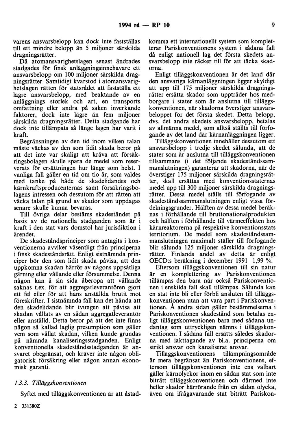 1994 rd - RP 10 9 varens ansvarsbelopp kan dock inte fastställas till ett mindre belopp än 5 miljoner särskilda dragningsrätter.
