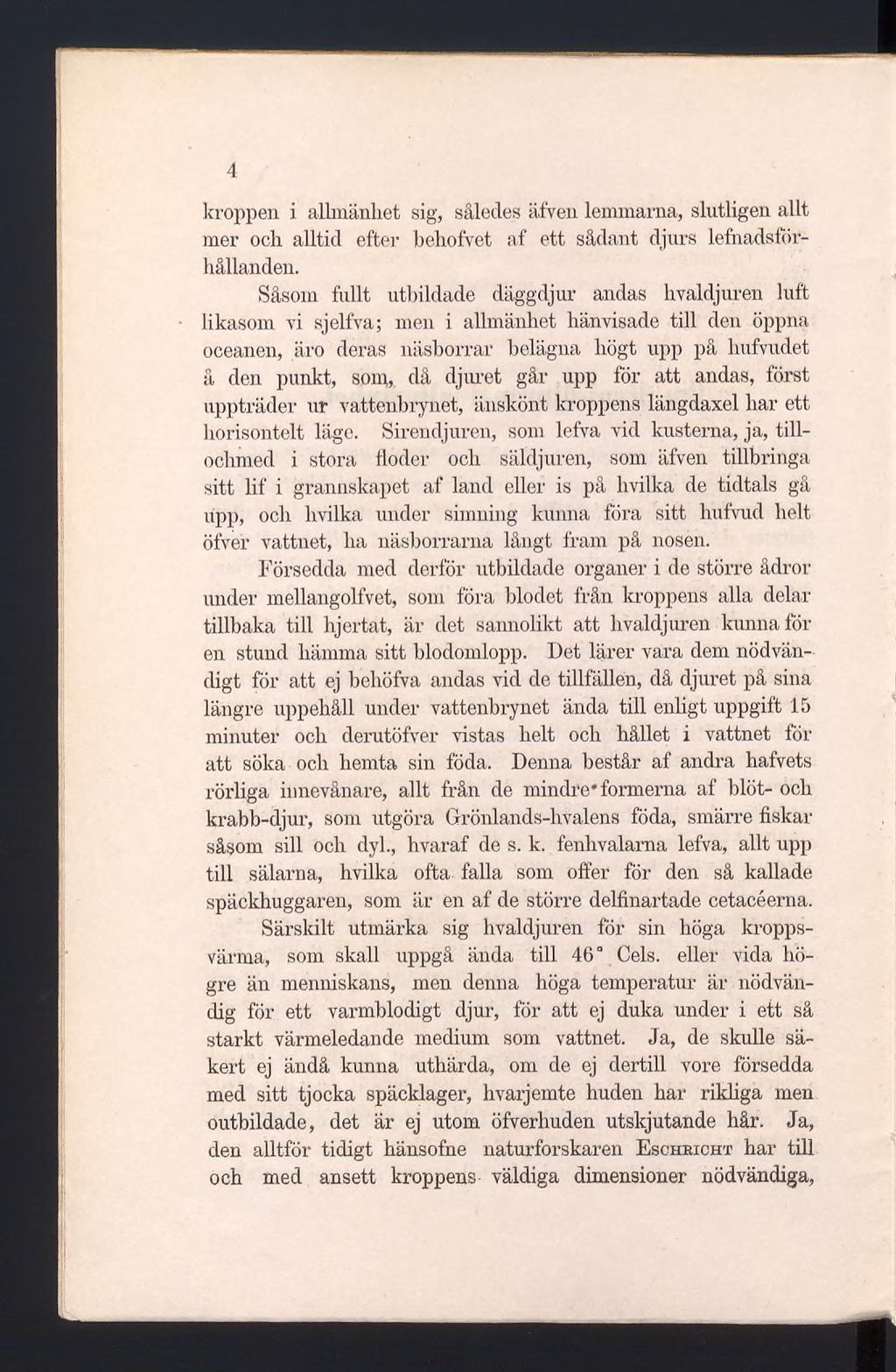 4 kroppen i allmänhet sig, således äfven lemmarna, slutligen allt mer och alltid efter behofvet af ett sådant djurs lefnadsförhållanden.