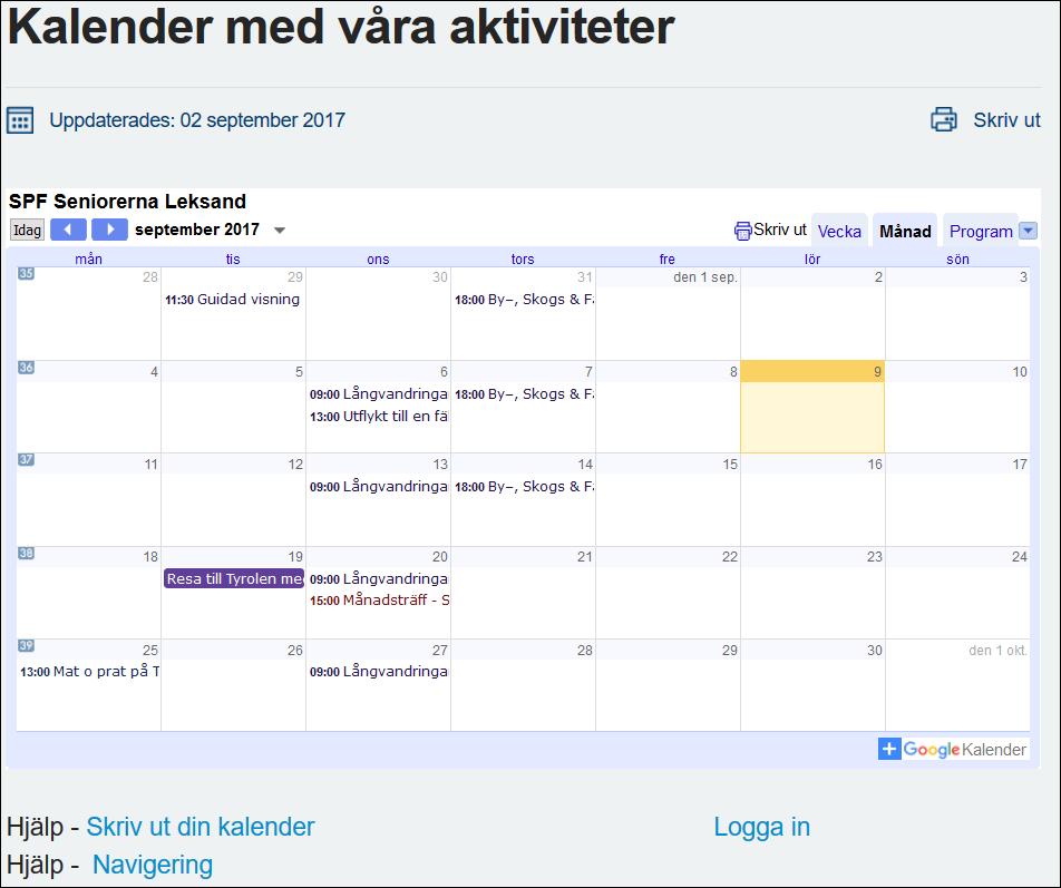 Ändra/Uppdatera Google Kalender Logga in från Kalender på din hemsida, se bild Mer information