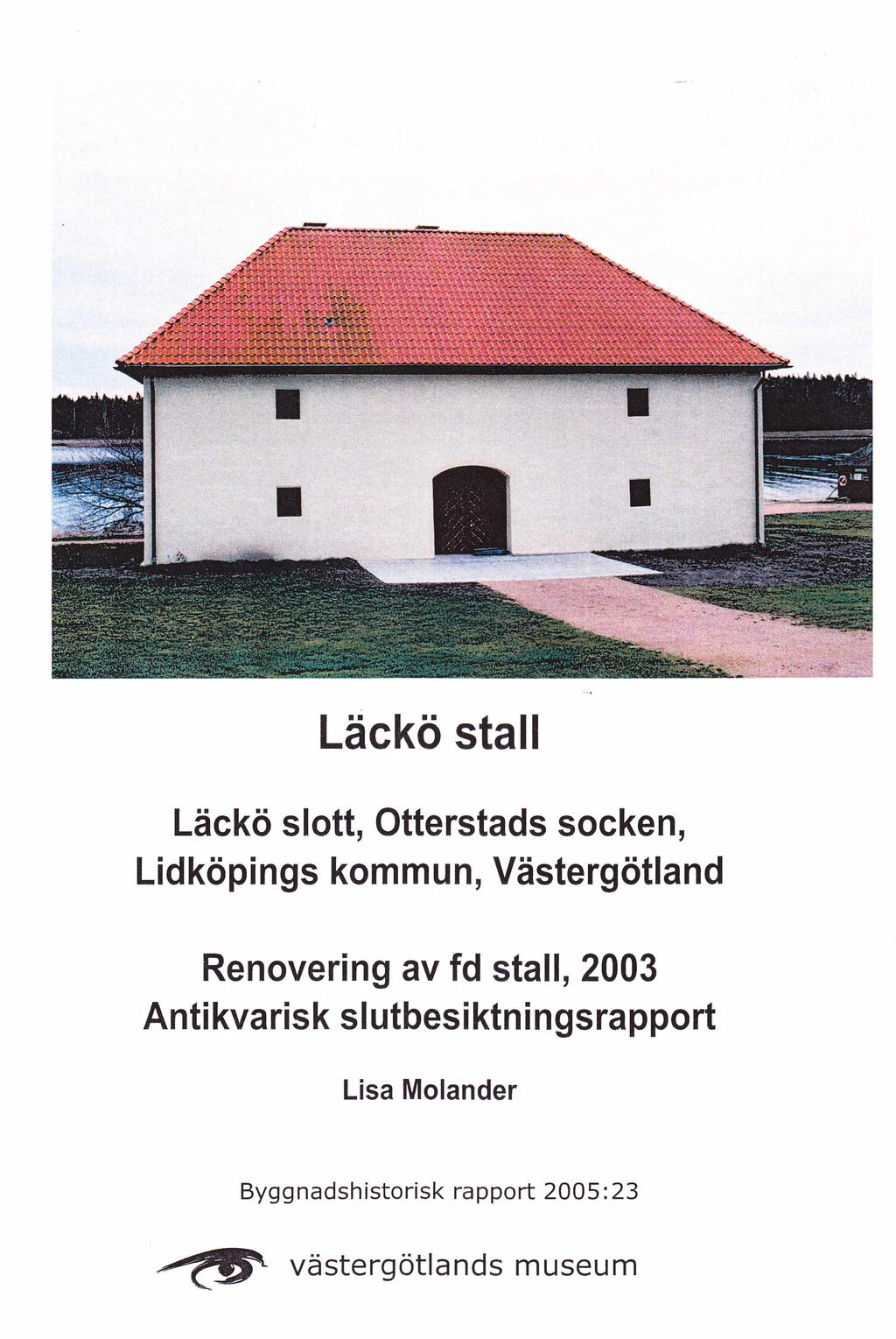 Läckö stall, Otterstads socken, Lidköpings kommun, Västergötland Renovering av fd stall, 2003