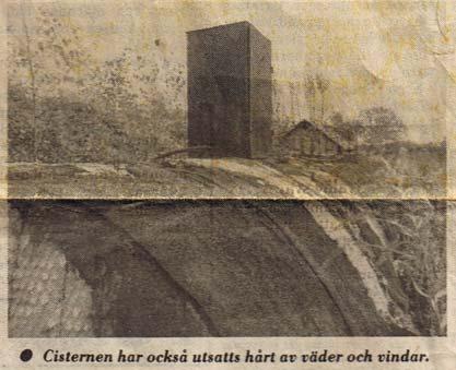En ovanjordscistern har funnits på platsen. Troligen användes den för eldningsolja. Ett möjligt läge för cisternen är norr om direktionsbostaden.