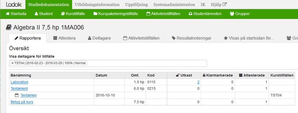 Modul och tentamenslänkar När du går in på ett kurstillfälle visas kursens moduler. Varje modul går till en lista med kurstillfällets samtliga icke godkända studenter.