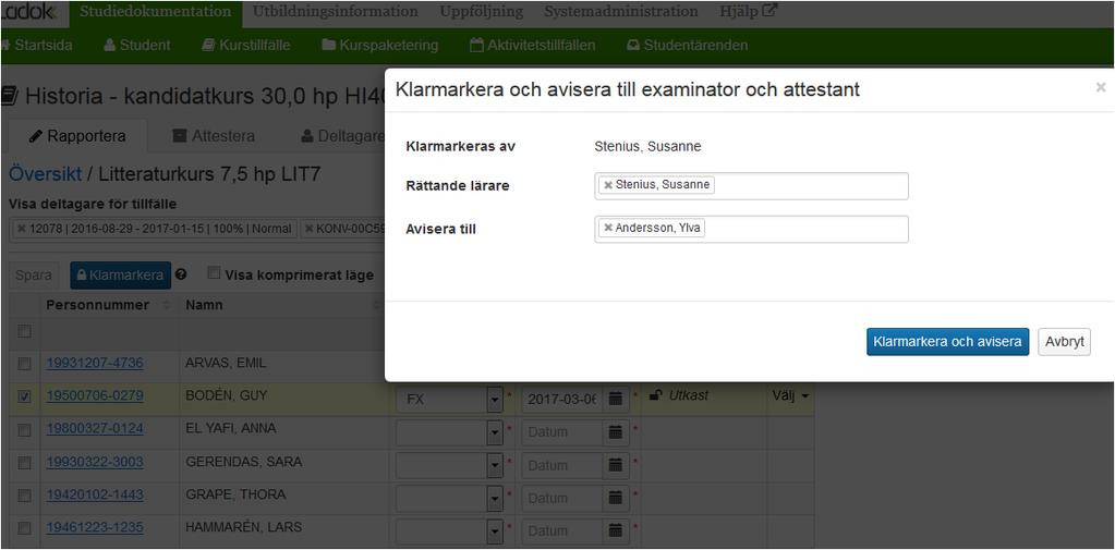 Klarmarkera Om du själv är rättande lärare behöver inget anges i fältet.