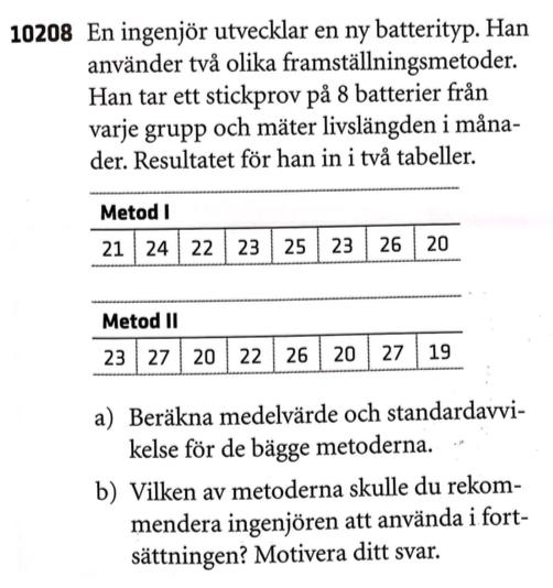 Statistik I Origo B behandlar kapitel 2 Statistik och omfattar totalt 26 sidor. I Origo AB (B-del) är kapitel 10 Statistik, med totalt 24 sidor. Båda kapitlen heter Statistiska undersökningar.