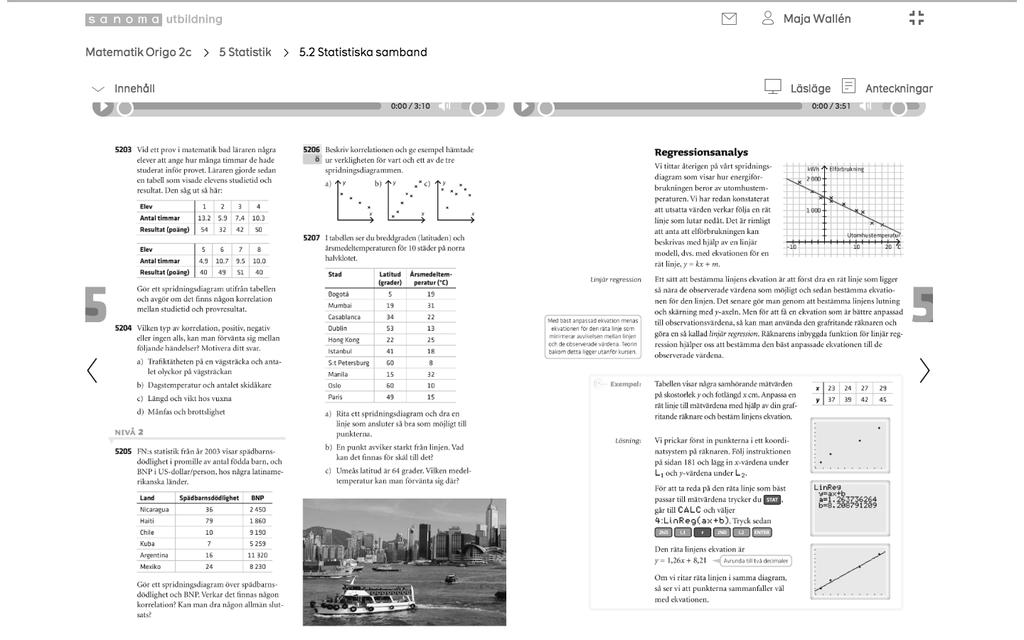 En annan intressant punkt är Regressionsanalysen som finns med i kursplanen för Matematik 2b och 2c.