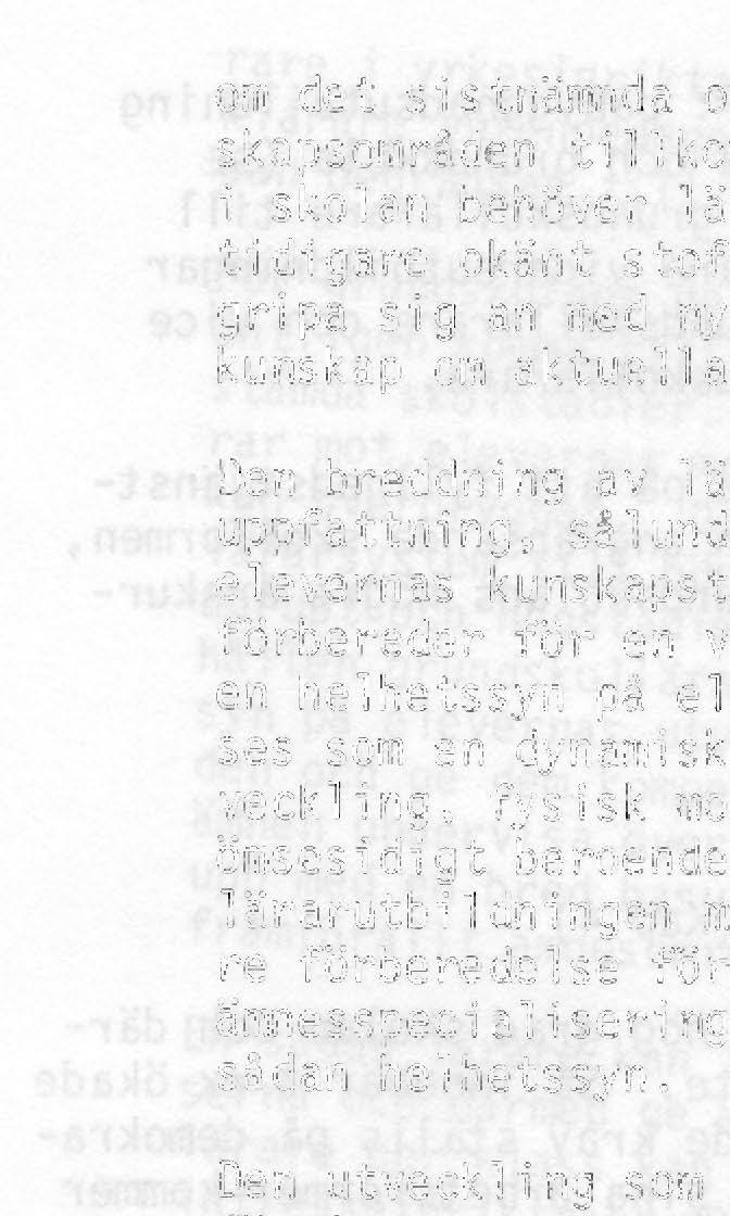 Man behöver detta också för att kunna gripa sig an med nya områden i sitt yrkesarbete eller skaffa sig kunskap om aktuella samhällsfrågor.