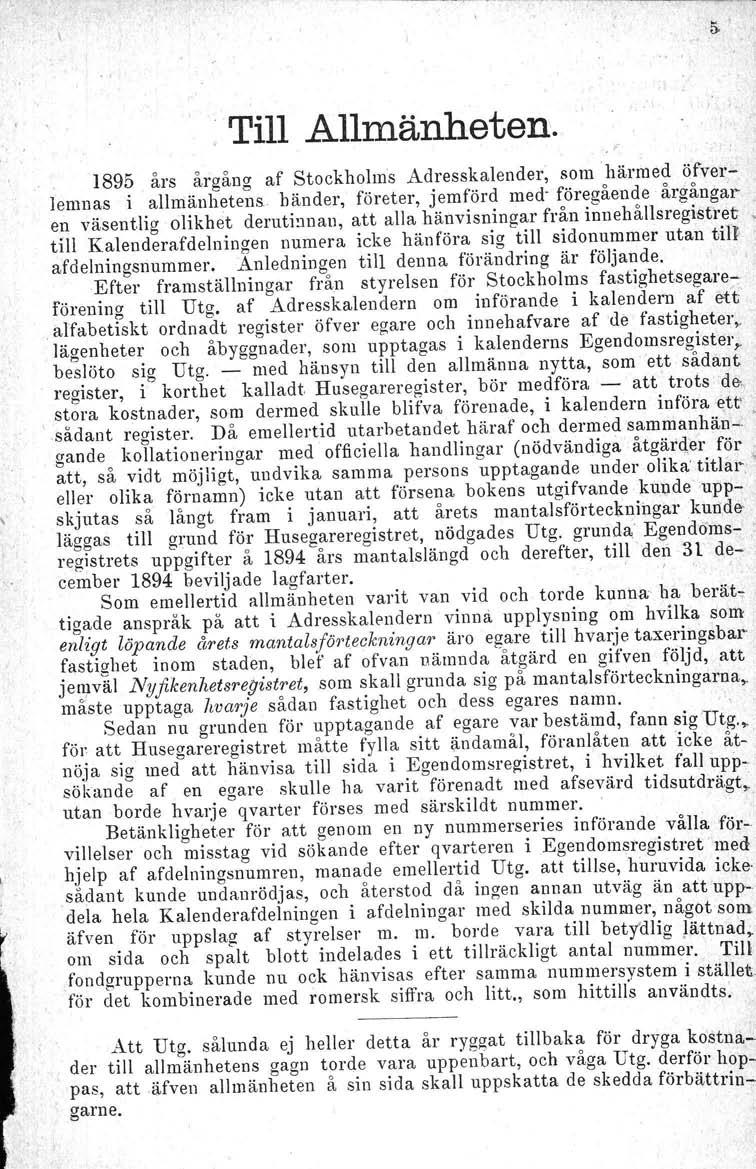 . Till Allmänheten. 1895 års årgång af Stockholm's Adresskalender, som härmed öfver- Ismnas i allmänhetens.