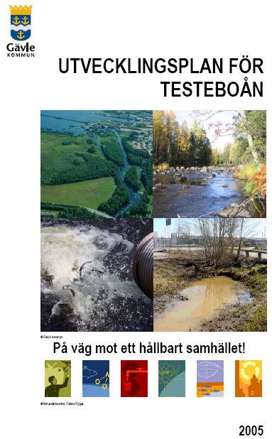 Utvecklingsplan för Testeboån I juni 25 antog kommunstyrelsen i Gävle kommun Utvecklingsplan för Testeboån. Planen har koppling till kommunens Vision 21 och de lokala miljömålen.