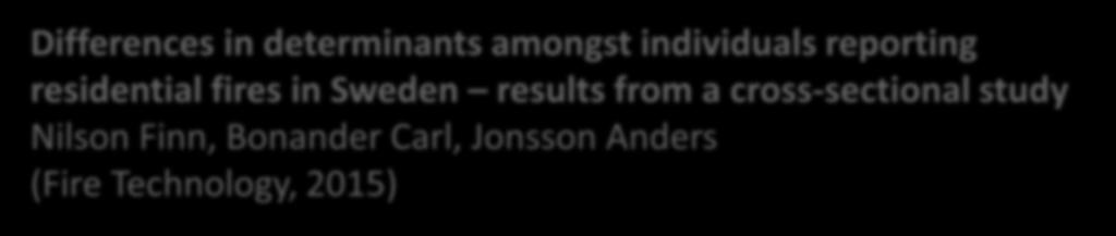 att det ska brinna i bostaden hos: Äldre Boende i hyresrätt Differences in determinants