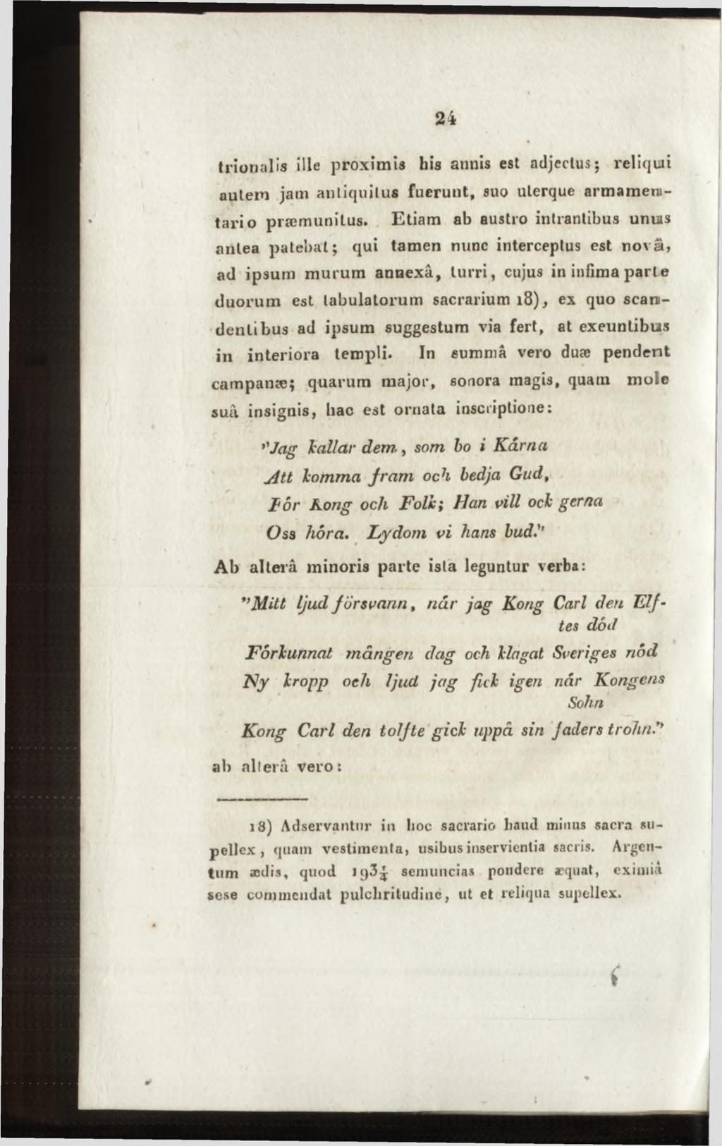 trionalis ille proximis his annis est adjectus; reliqui autem jam antiquitus fuerunt, suo uterque armameiu- tai'io præmunilus.