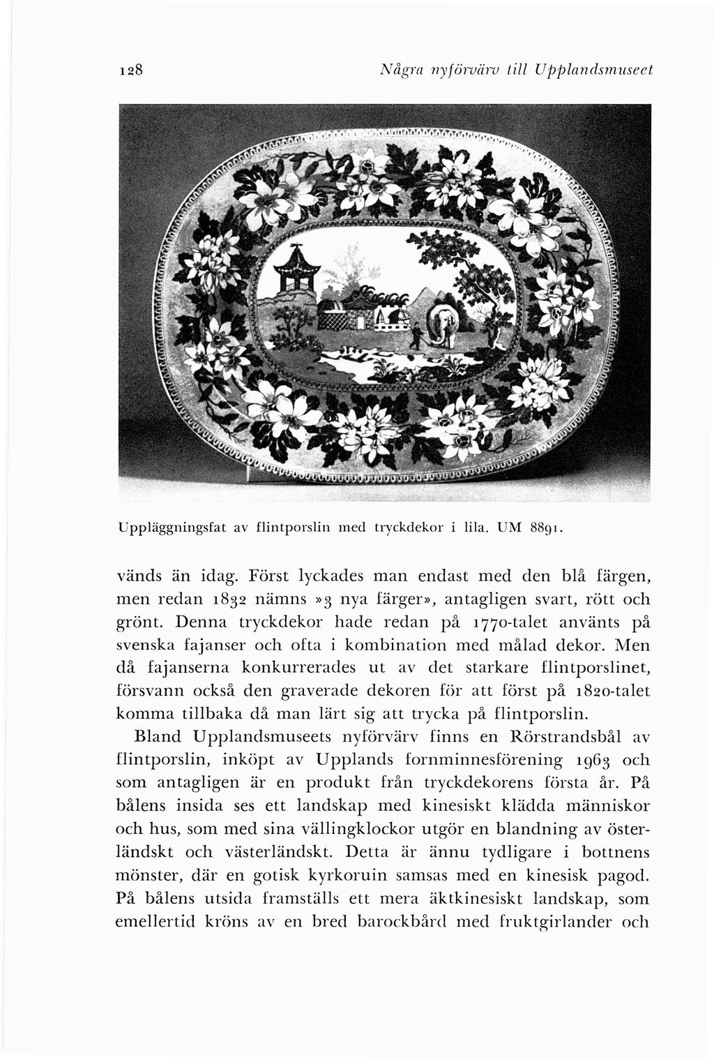 Några 11yf örvärv till Uj1j1la11dsm11seel Uppläggningsfat av flintporslin med tryckclekor i lila. UM 8891. vänds än idag.