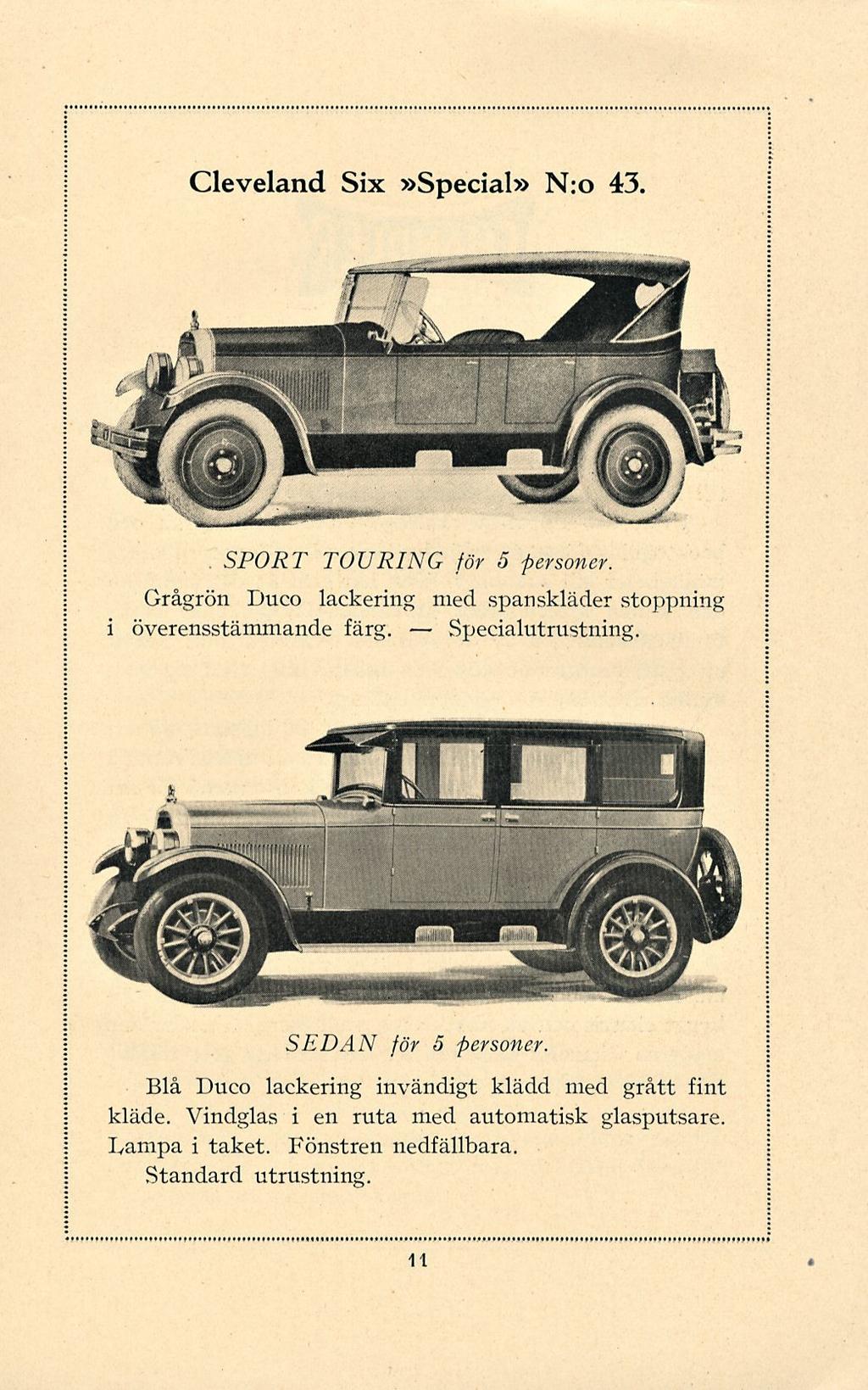 Cleveland Six»Special» N:o 43. SPORT TOURING för 5 personer. Grågrön Duco lackering med spanskläder stoppning i överensstämmande färg. Specialutrustning.