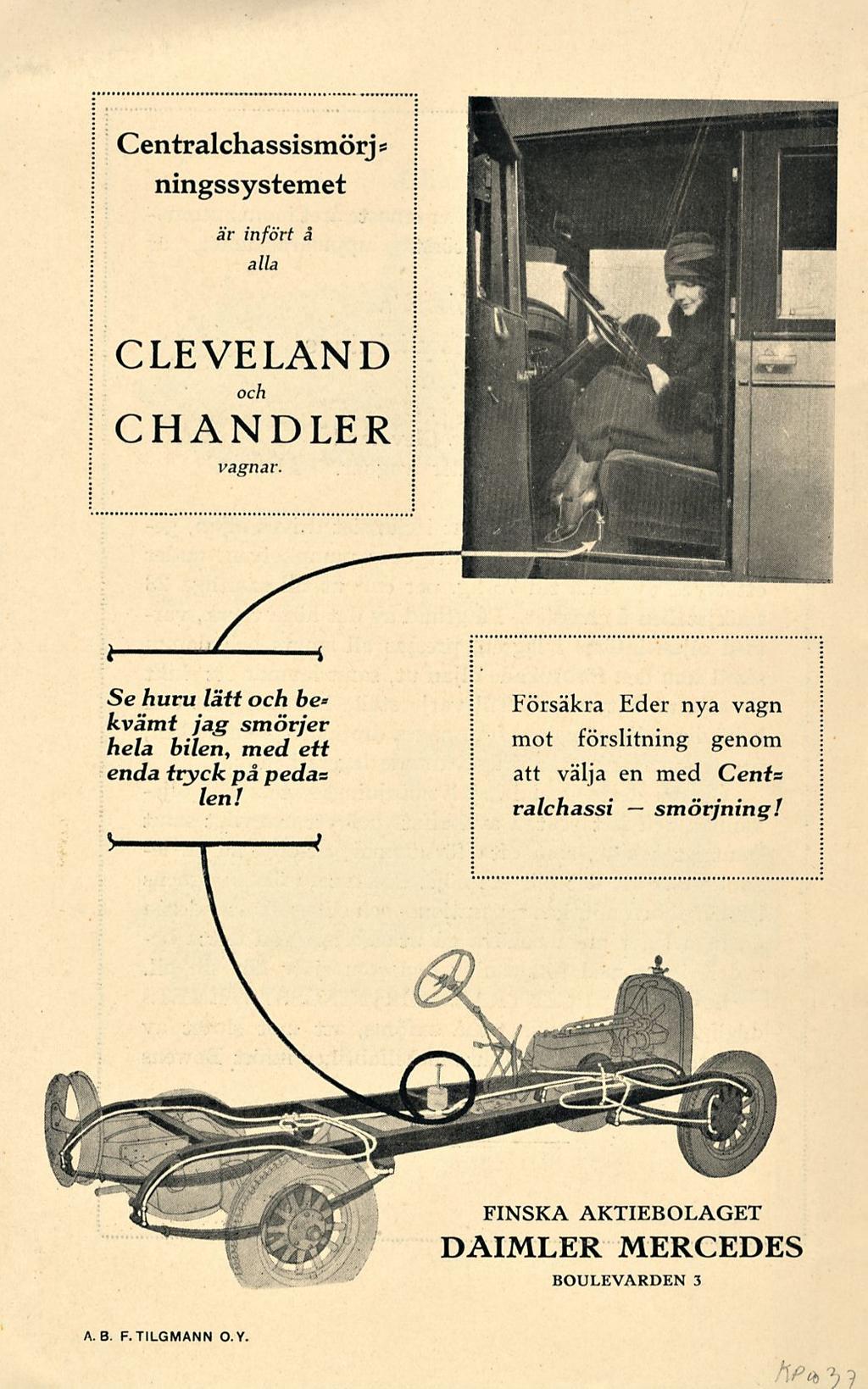 Centralchassismörj * ningssystemet är infört å alla CLEVELAND och CHANDLER vagnar. Se huru lätt och he* kvämt jag smörjer hela bilen, med ett enda tryck på pedalen!