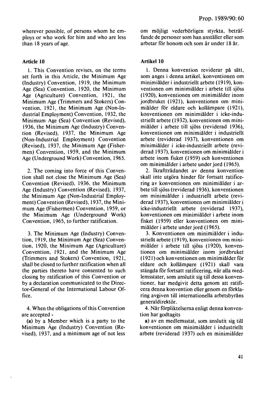 Prop. 1989/90: 60 wherever possiblc, of persons whom hc employs or who work for him and who are less than 18 years of age.