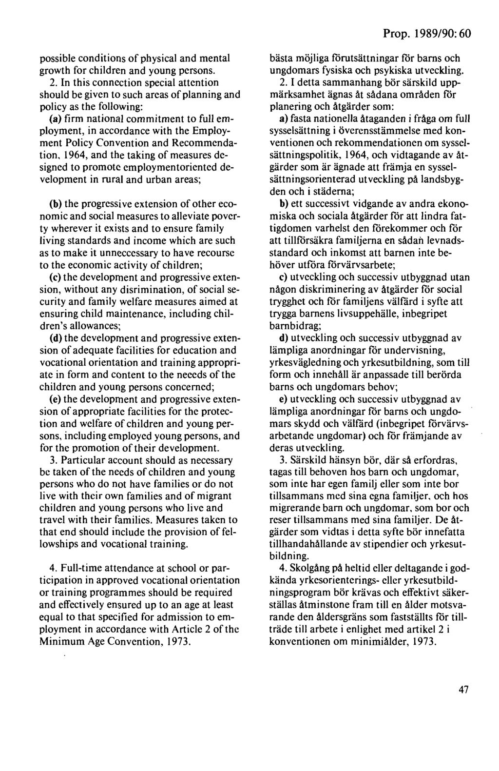 Prop. 1989/90: 60 possible conditions of physical and mental growth for children and young persons. 2.
