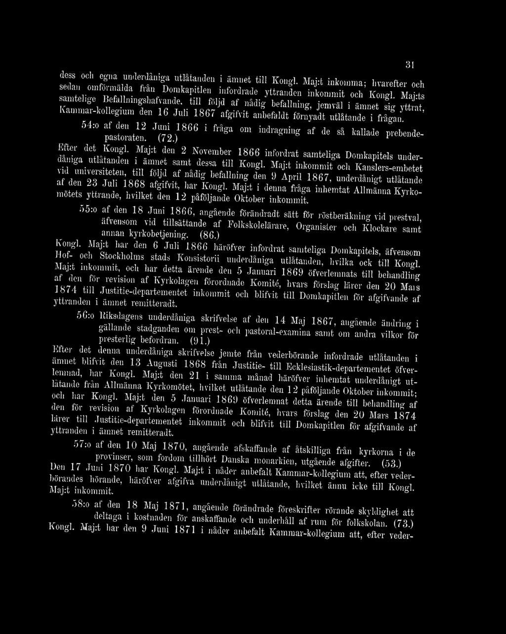 tl)1866 1 ** «**» f * <»».»ende. (fö*,ielfou,gl" Mai:t, "1 2 November 1866 infordrat samteliga Domkapitels uader- 1 erga otlataden r ämnet samt desse till Kong!