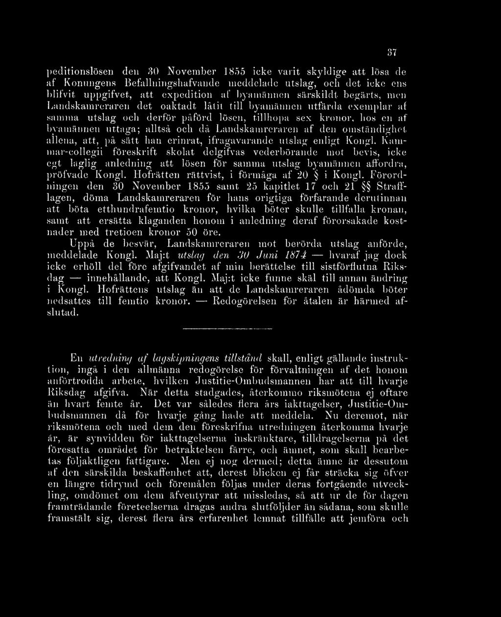 Landskamreraren af den omständighet allena, att, på sätt han erinrat, ifrågavarande utslag enligt Kongl.