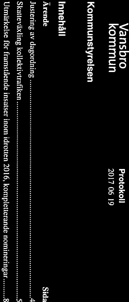 Van sh ro Innehåll Ärende Sida Justering av dagordning 4 Skatteväxling