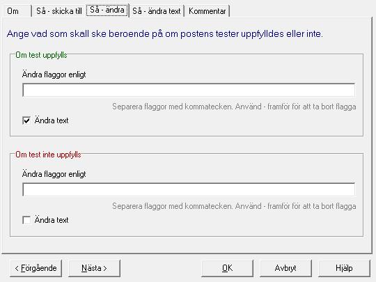 Ändra text Larmtext kan ändra som resultat att test uppfylls eller inte uppfylls.
