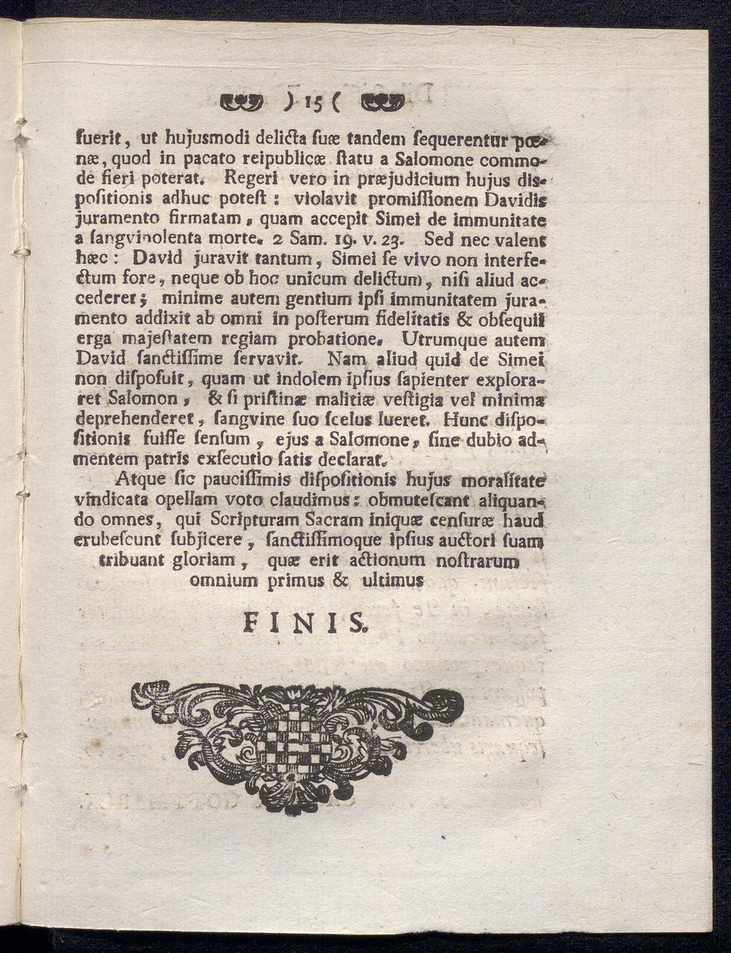 >15 C «W fuerit, ut hujusmodi delifta fuse tandem fequerentar'pob* nae, quod in pacato reipublicae ftatu a Salomone commode fieri poterat.