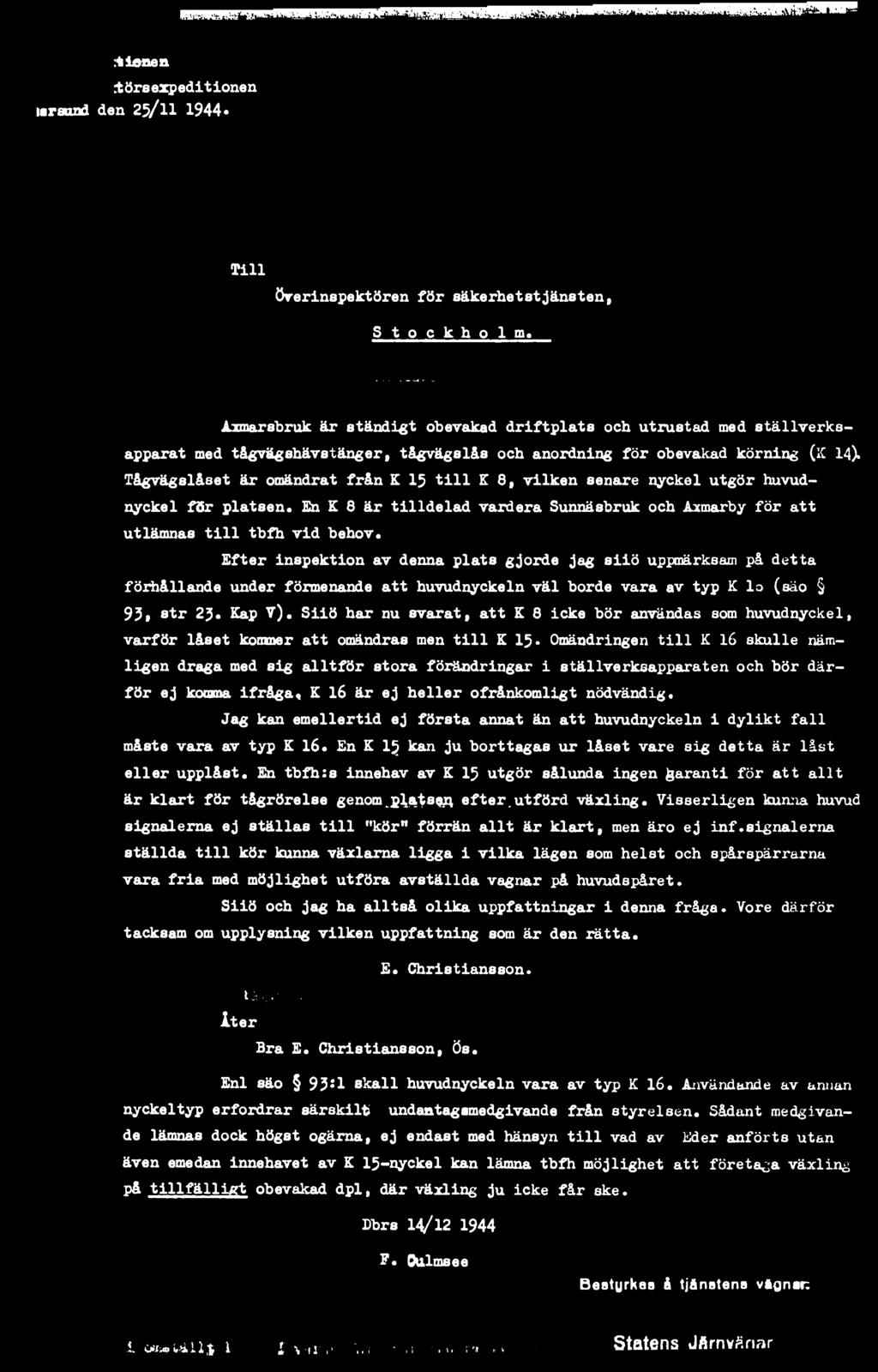 : tio nen rtörsexp editionen ;arsum den 25/11 1944. Till Överinspektören för säkerhetstjänsten, S t o c k h o l m.