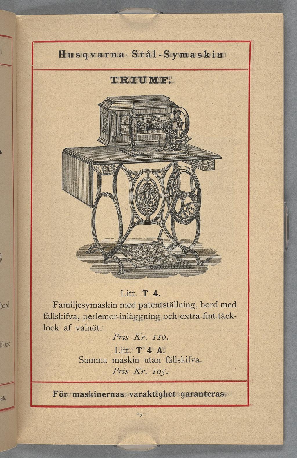 . Litt. T 4. Familjesymaskin med patentställning, bord med fällskifva, perlemor-inläggning;.