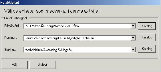 . Finns inte sökt enhet i favoritlistan, klicka på Katalog och sök upp enheten (fet stil) 4. Klicka på Välj 5.