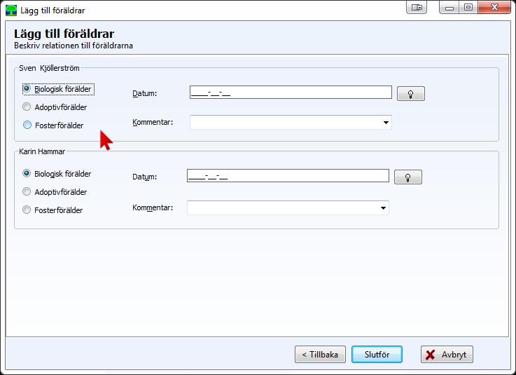 Ange barnets relation till föräldrarna Har du inte tidigare markerat biologiskt barn kan du här
