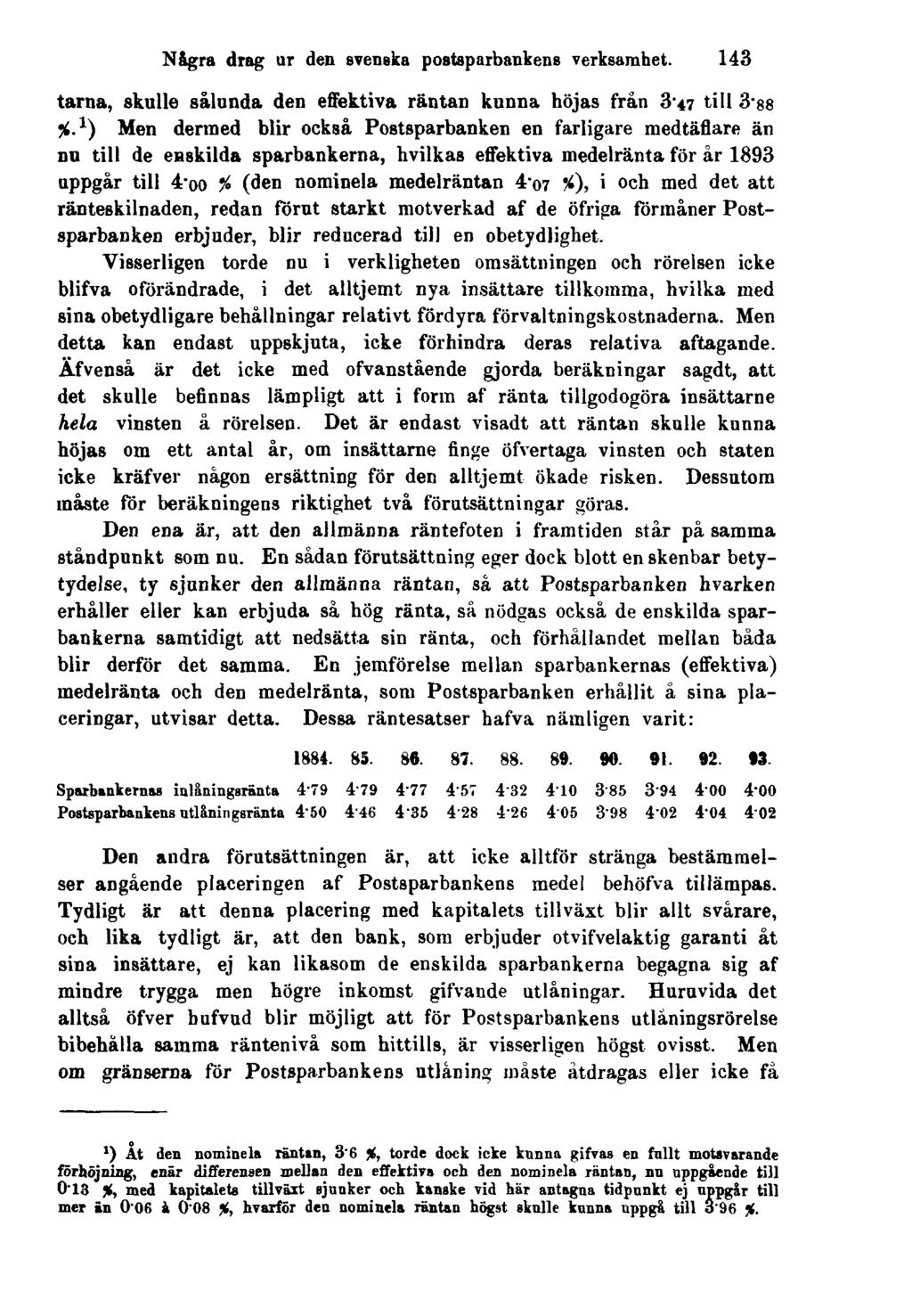 Några drag ur den svenska postsparbankens verksamhet. 143 tama, skulle sålunda den effektiva räntan kunna höjas från 3'47 till 3-gs %.