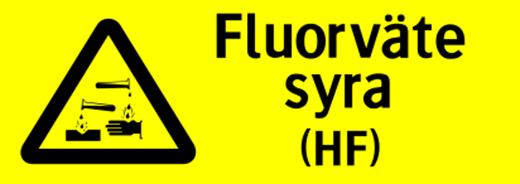 Fluorvätesyra HF Starkt frätande Binder upp kalcium (och magnesium) Dessutom (via