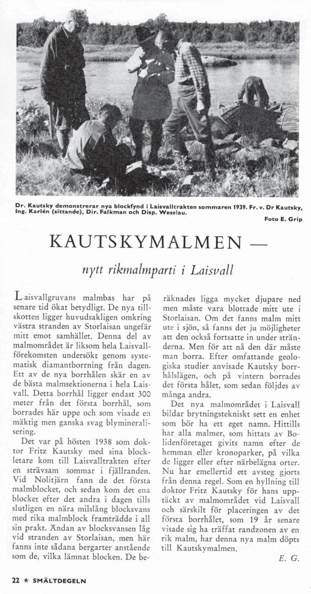 En del finns också hos mina tålmodiga föräldrar i vår gamla lekstuga som morfar byggde en gång. Och så var det den där brytskivan!