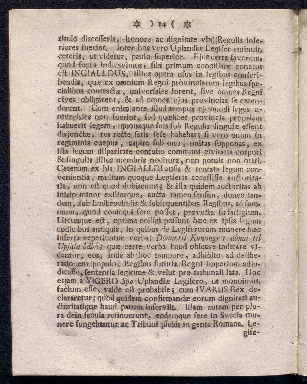 ) 14 ( # titulö dlscefferis, honore ac dfgnitate vlxj Regulis infe riores fuerint. Inter hos vero Uplandi Legifcr eminuif, ceteris, ut videfur, paulo fuperior.
