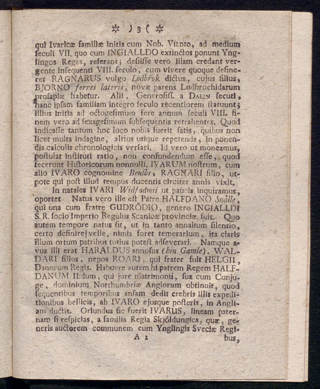 vt - qul Ivarlcse familj Inkia cum Nob. VIldio, ad medium feculi VII. quo cum INGI ALLDO extin&os ponunt Ynglingos Reges, referant; defiute vero iilam credant vergente infequenti VIII.