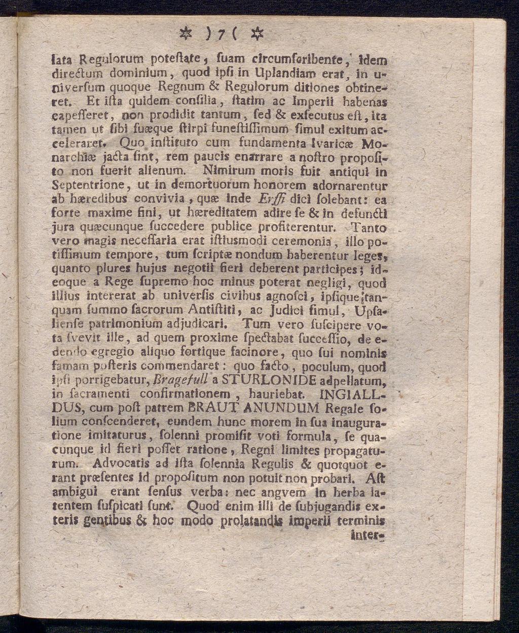 * ) 7 ( # lata Regulorum potefufe 1 fuam clrcumfaribenfehem directum dominium, quod ipfi in Uplandiam erat, In u- niverfum quoque Regnum & Regulorum ditiones obtine«* ret.